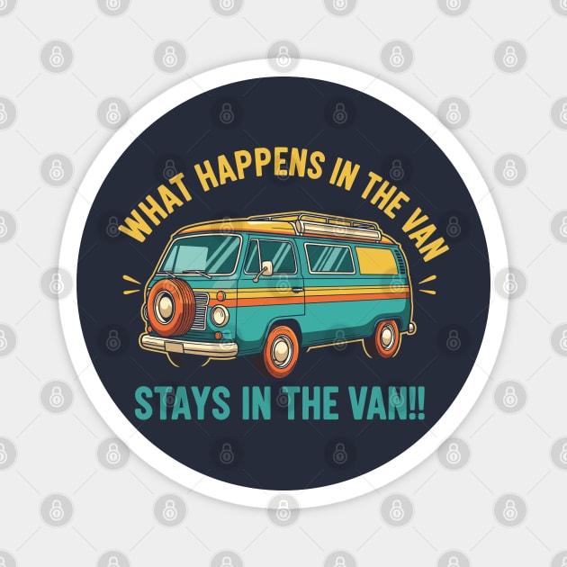 What Happens in a Van Stays in a Van Magnet by enrynz